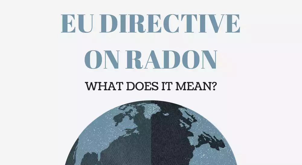 Basic Safety Standards Directive on Radon – What Does it Mean for You?